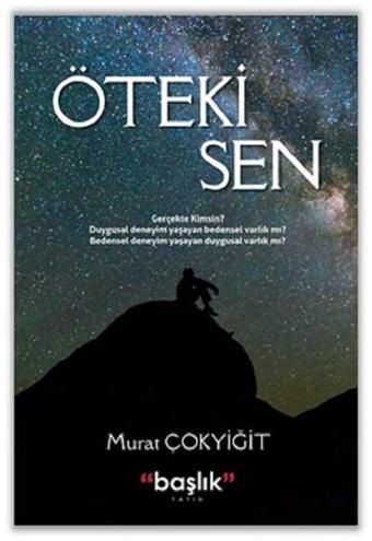 Öteki Sen - Murat Çokyiğit - Başlık Yayınları