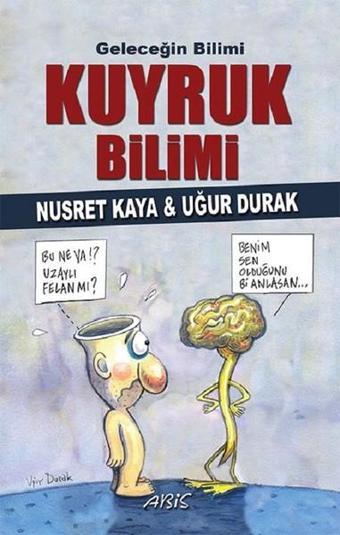 Kuyruk Bilimi - Nusret Kaya - Abis Yayınları