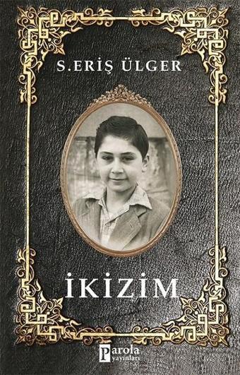 İkizim - S. Eriş Ülger - Parola Yayınları