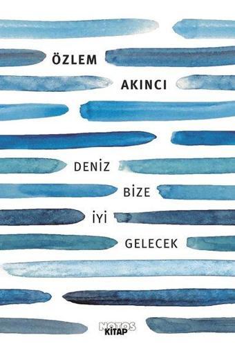 Deniz Bize İyi Gelecek - Özlem Akıncı - Notos