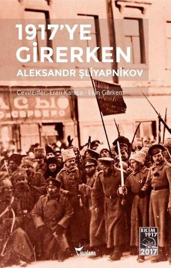 1917'ye Girerken - Aleksandr Şliyapnikov - Yazılama Yayınevi