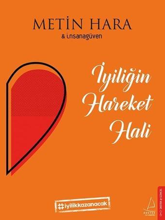 İyiliğin Hareket Hali - Metin Hara - Destek Yayınları