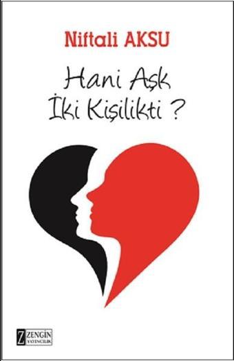 Hani Aşk İki Kişilikti ? - Niftali Aksu - Zengin Yayıncılık