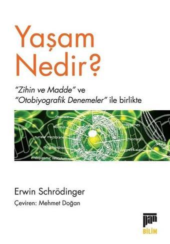 Yaşam Nedir? - Erwin Schrödinger - Pan Yayıncılık