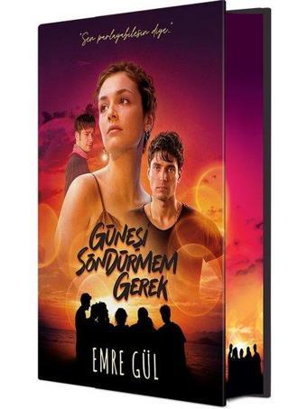 Güneşi Söndürmem Gerek - Film Özel Baskı - Emre Gül - Ephesus Yayınları