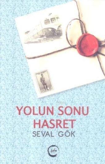 Yolun Sonu Hasret - Seval Gök - Sıfır Yayınları