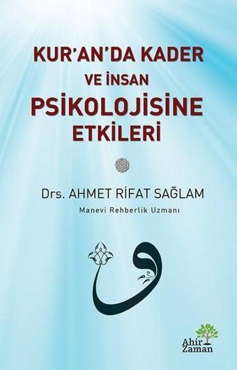 Kur'an'da Kader ve İnsan Psikolojisine Etkileri - Ahmet Rifat Sağlam - Ahir Zaman