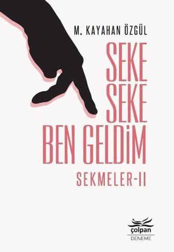 Seke Seke Ben Geldim-Sekmeler 2 - M. Kayahan Özgül - Çolpan