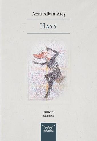 Hayy - Arzu Alkan Ateş - Heyamola Yayınları