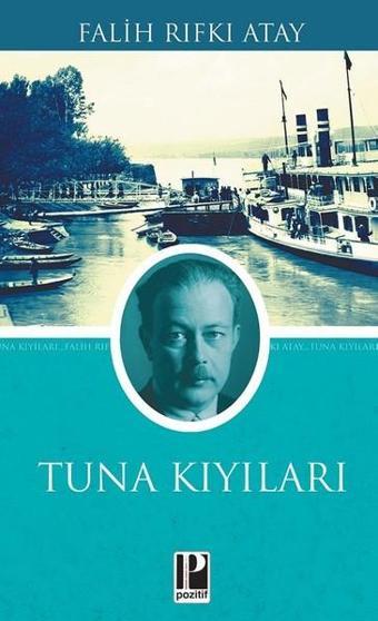 Tuna Kıyıları - Falih Rıfkı Atay - Pozitif Yayıncılık