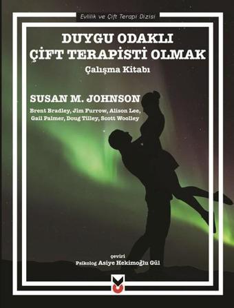 Duygu Odaklı Çift Terapisti Olmak-Çalışma Kitabı - Susan M. Johnson - CK Yayınevi