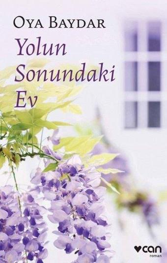 Yolun Sonundaki Ev - Oya Baydar - Can Yayınları