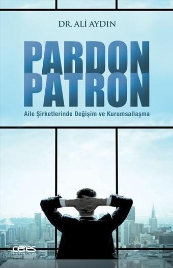 Pardon Patron - Ali Aydın - Ceres Yayınları