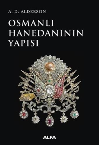 Osmanlı Hanedanının Yapısı - Alfa Yayıncılık