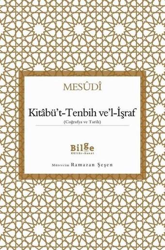 Kitabüt-Tenbih vel-İşraf - Mesudi  - Bilge Kültür Sanat