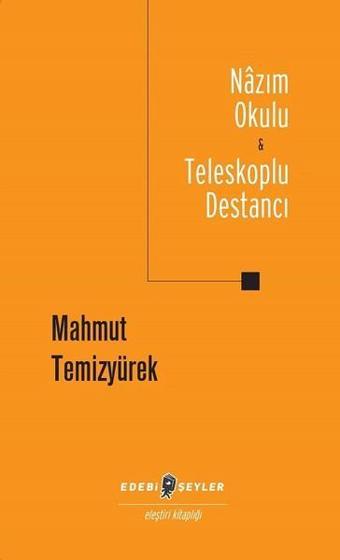 Nazım Okulu ve Teleskoplu Destancı - Mahmut Temizyürek - Edebi Şeyler