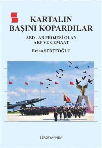 Kartalın Başını Kopardılar - Ercan Sedefoğlu - Sergi Yayınevi