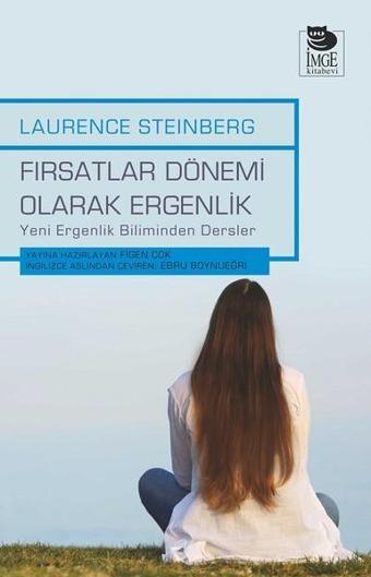 Fırsatlar Dönemi Olarak Ergenlik - Laurence Steinberg - İmge Kitabevi