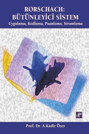 Rorschach: Bütünleyici Sistem - A. Kadir Özer - Aura Yayınevi