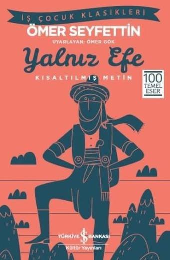 Yalnız Efe-Kısaltılmış Metin - Ömer Seyfettin - İş Bankası Kültür Yayınları