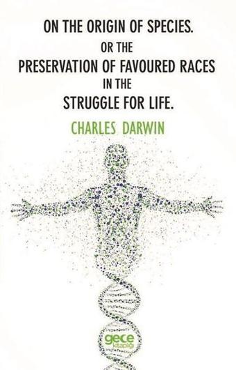 On The Origin Of Species. Or The Preservation Of Favoured Races In The Struggle For Life.Yazar adı - Charles Darwin - Gece Kitaplığı