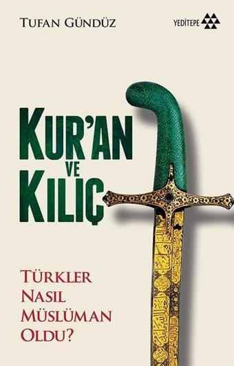 Kuran ve Kılıç - Tufan Gündüz - Yeditepe Yayınevi