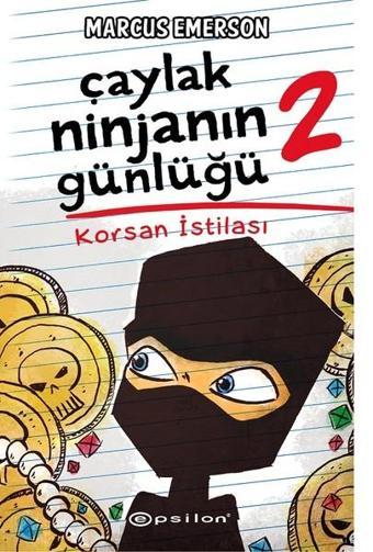 Çaylak Ninjanın Günlüğü 2-Korsan İstilası - Marcus Emerson - Epsilon Yayınevi