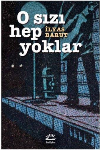 O Sızı Hep Yoklar - İletişim Yayınları
