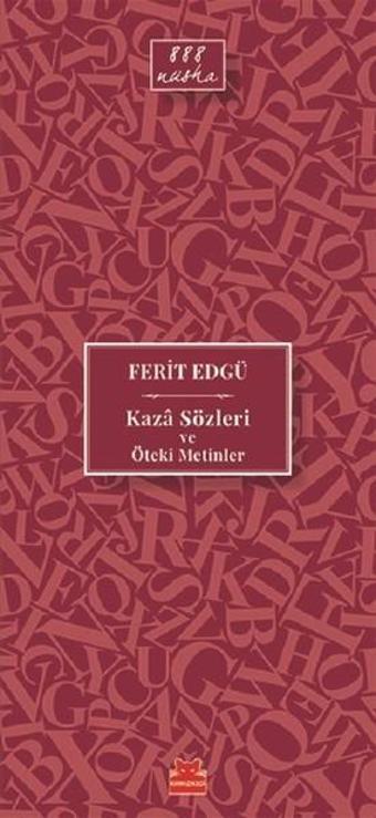 Kaza Sözleri ve Öteki Metinler - Ferit Edgü - Kırmızı Kedi Yayınevi