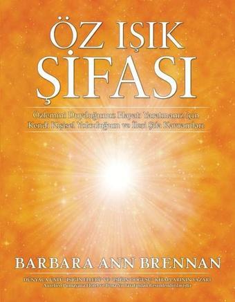 Öz Işık Şifası - Barbara Ann Brennan - Butik