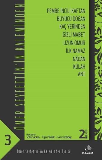 Ömer Seyfettin'in Kaleminden 3 - Ergün Tanlak - Kalem Vakfı Yayınları
