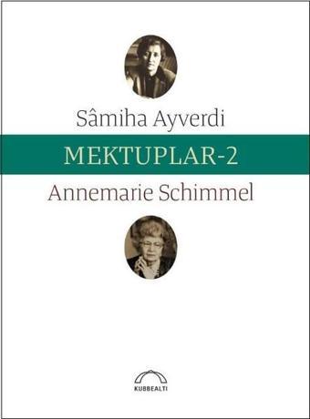 Mektuplar 2 - Annemarie Schimmel - Kubbealtı Neşriyatı