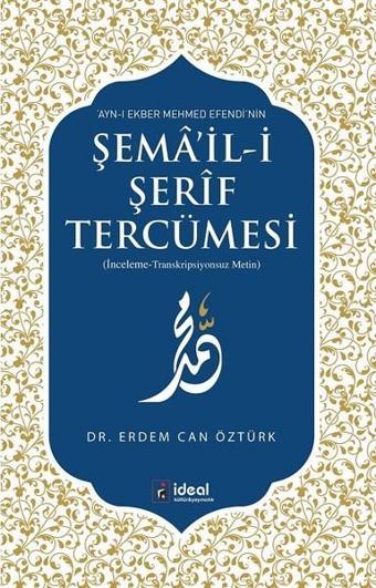 Şemail-i Şerif Tercümesi - Erdem Can Öztürk - İdeal Kültür Yayıncılık