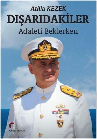 Dışarıdakiler Adaleti Beklerken - Atilla Kezek - Galeati