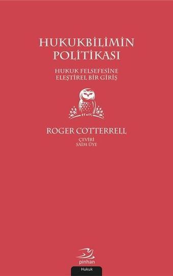 Hukukbilimin Politikası - Roger Cotterrell - Pinhan Yayıncılık