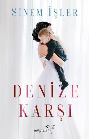 Denize Karşı - Sinem İşler - Müptela Yayınları