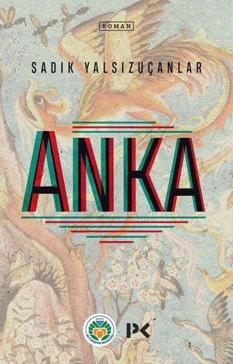 Anka - Sadık Yalsızuçanlar - Profil Kitap Yayınevi