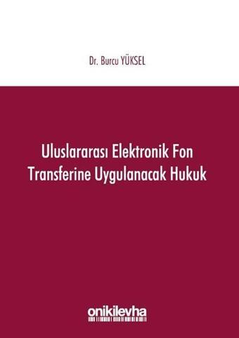 Uluslararası Elektronik Fon Transferine Uygulanacak Hukuk - On İki Levha Yayıncılık