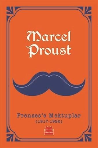 Prenses'e Mektuplar (1917-1922)-Turuncu Kitaplar - Marcel Proust - Kırmızı Kedi Yayınevi