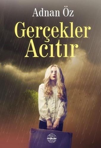 Gerçekler Acıtır - Adnan Öz - Mühür Kitaplığı