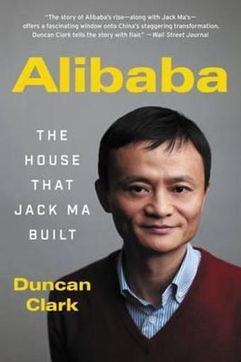 Alibaba: The House That Jack Ma Buit - Duncan Clark - Ecco