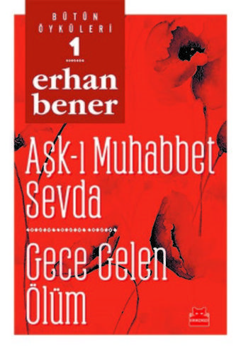 Aşk-ı Muhabbet Sevda-Gece Gelen Ölüm - Erhan Bener - Kırmızı Kedi Yayınevi