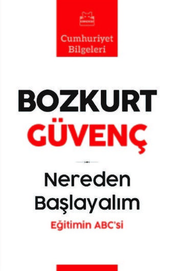 Nereden Başlayalım - Bozkurt Güvenç - Kırmızı Kedi Yayınevi