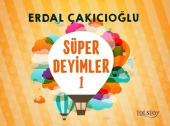 Süper Deyimler 1 - Erdal Çakıcıoğlu - Tolstoy Yayıncılık