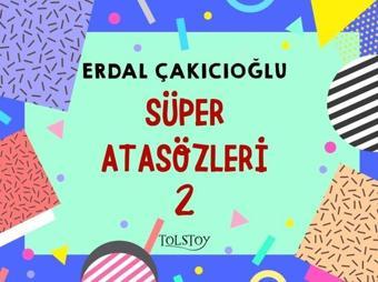 Süper Atasözleri 2 - Erdal Çakıcıoğlu - Tolstoy Yayıncılık