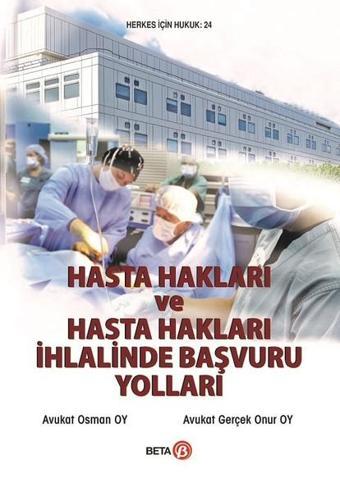 Hasta Hakları ve Hasta Hakları İhlalinde Başvuru Yolları - Gerçek Onur Oy - Beta Yayınları