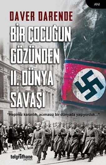 Bir Çocuğun Gözünden 2.Dünya Savaşı - Daver Darende - Telgrafhane Yayınları