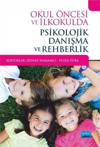Okul Öncesi ve İlkokulda Psikolojik Danışma ve Rehberlik - Nobel Akademik Yayıncılık