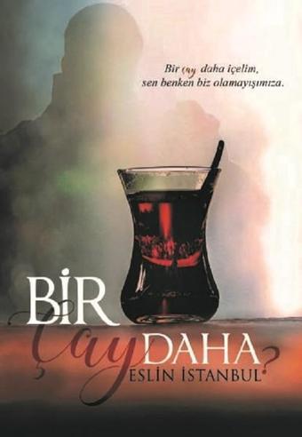 Bir Çay Daha - Eslin İstanbul - Kitap Dostu