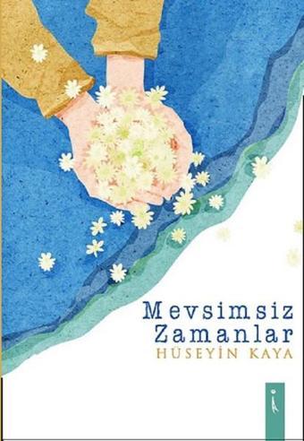 Mevsimsiz Zamanlar - Hüseyin Kaya - İkinci Adam Yayınları